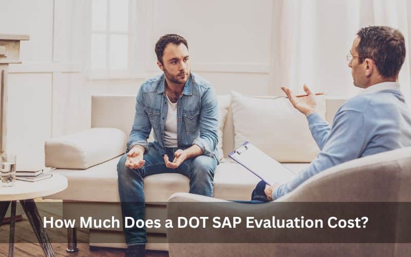 How Much Does a DOT SAP Evaluation Cost (1)