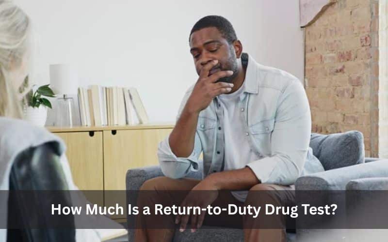How Much Is a Return-to-Duty Drug Test