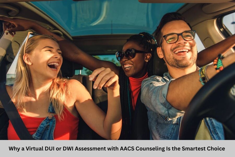 Why a Virtual DUI or DWI Assessment with AACS Counseling Is the Smartest Choice