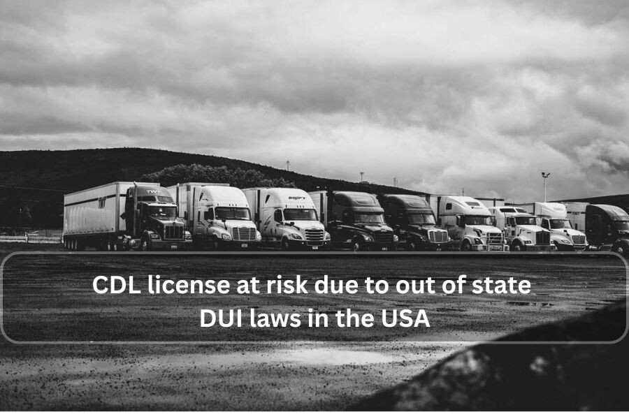 CDL license at risk due to out of state DUI laws in the USA.