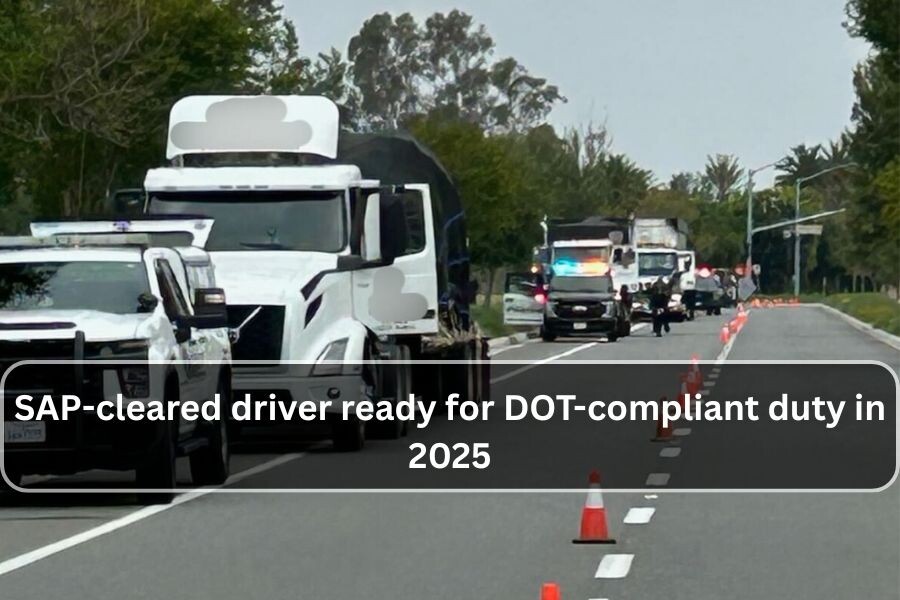 SAP-cleared driver ready for DOT-compliant duty in 2025