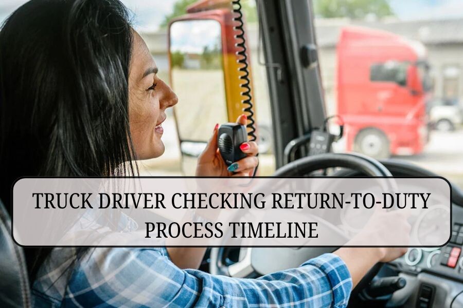 Truck driver checking Return-to-Duty process timeline