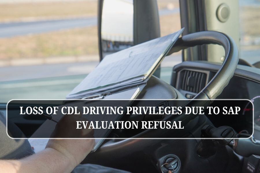 DOT SAP Evaluation Refusal in 2025: What CDL Drivers Need to Know