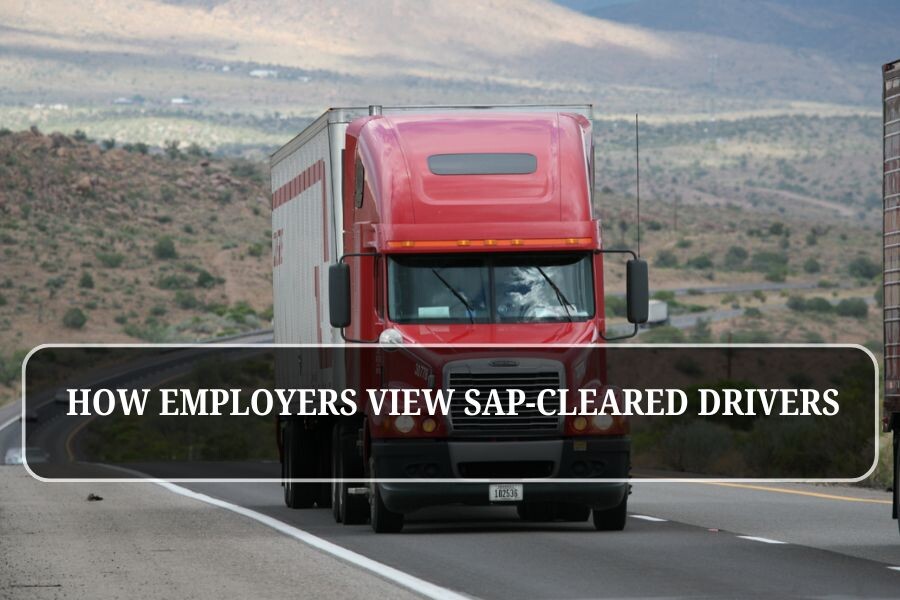 how employers view SAP-cleared drivers