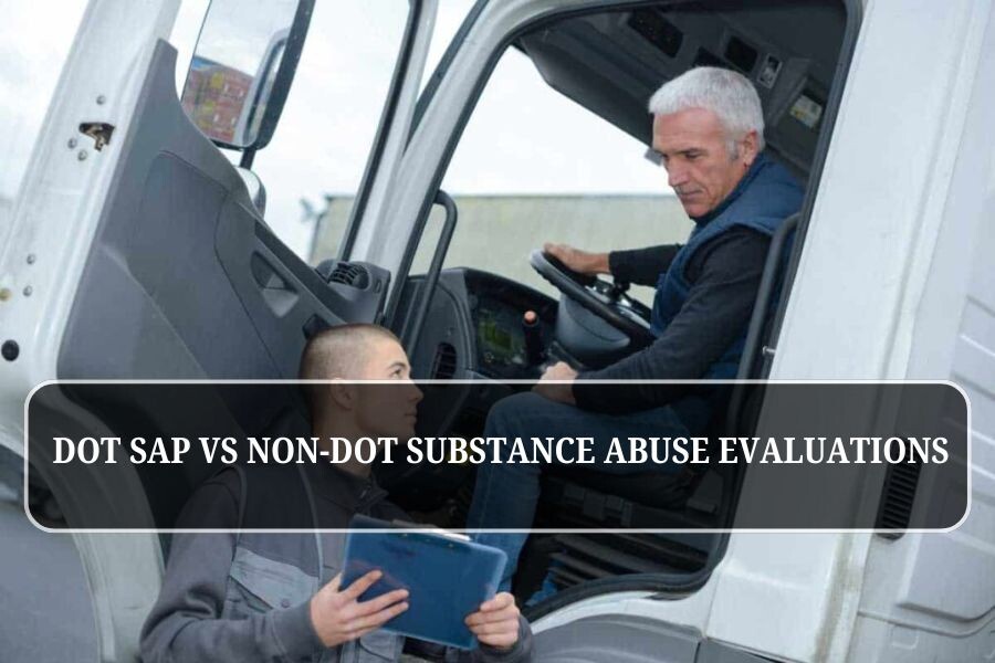 DOT SAP vs Non-DOT Substance Abuse Evaluations
