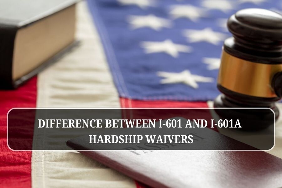 What is the Difference Between I-601 and I-601A Hardship Waivers?
