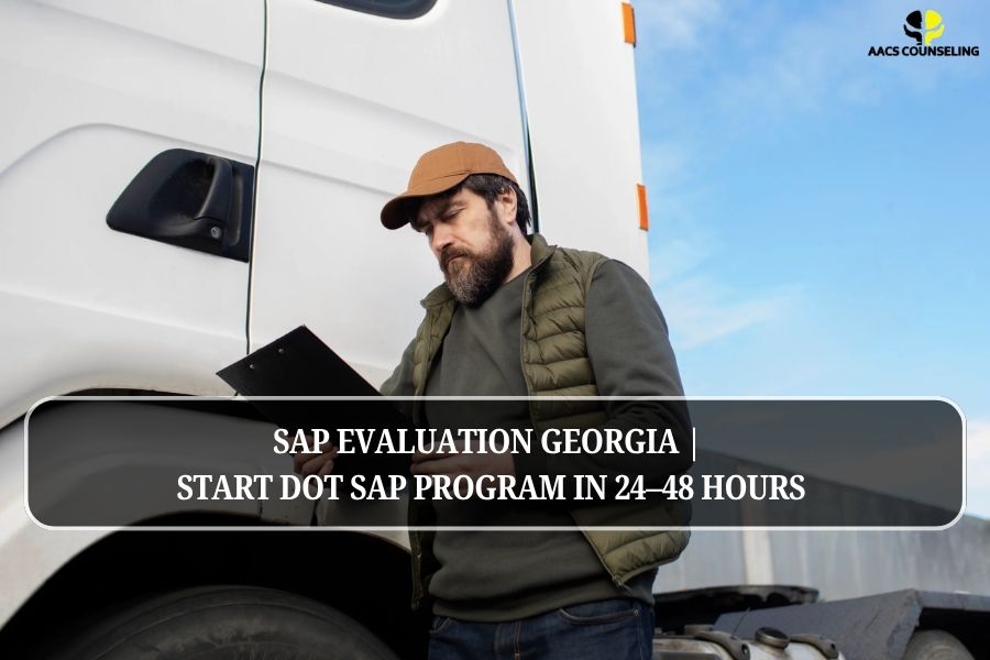 SAP Evaluation Georgia | Start DOT SAP Program in 2-4 Hours